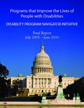 Programs that Improve the Lives of People with Disabilities DISABILITY PROGRAM NAVIGATOR INITIATIVE Final Report